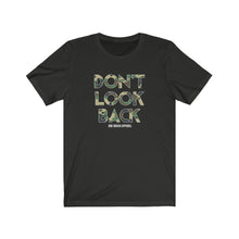 Load image into Gallery viewer, Don't Look Back Unisex Tee