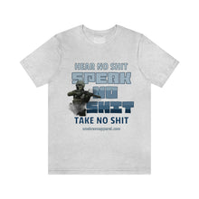 Load image into Gallery viewer, Hear No Shit, Take No Shit, Speak No Shit Unisex Tee