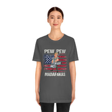 Load image into Gallery viewer, Pew Pew Madafakas Unisex Tee