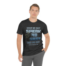 Load image into Gallery viewer, Hear No Shit, Take No Shit, Speak No Shit Unisex Tee