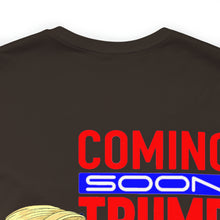 Load image into Gallery viewer, Coming Soon Trump 2024 Unisex Tee