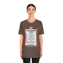 Load image into Gallery viewer, Before Leaving Home Checklist Unisex Tee
