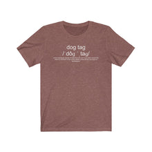 Load image into Gallery viewer, Dog Tag Definition Unisex Tee