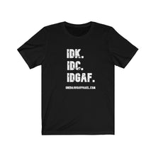 Load image into Gallery viewer, I Don't Unisex Tee