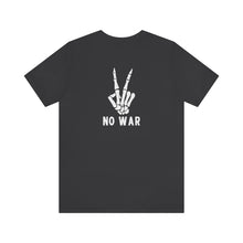 Load image into Gallery viewer, No War Unisex Tee