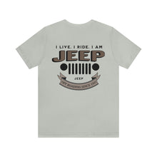 Load image into Gallery viewer, Jeep- I Live. I Ride. I Am Unisex Tee