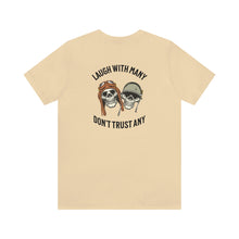 Load image into Gallery viewer, Laugh With Many Don't Trust Any Unisex Tee