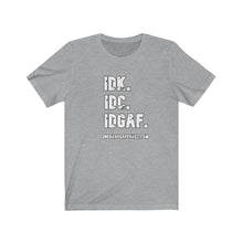 Load image into Gallery viewer, I Don't Unisex Tee
