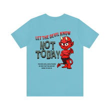 Load image into Gallery viewer, Let The Devil Know Unisex Tee