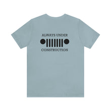 Load image into Gallery viewer, Jeep- Always Under Construction Unisex Tee