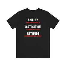 Load image into Gallery viewer, Ability, Motivation & Attitude Unisex Tee