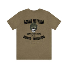 Load image into Gallery viewer, Admit Nothing Unisex Tee