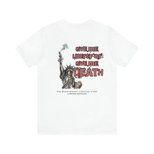 Load image into Gallery viewer, Give Me Liberty Or Give Me DEATH Unisex Tee