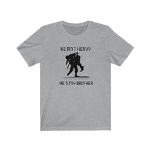 Load image into Gallery viewer, He Ain't Heavy, He's My Brother Unisex Tee