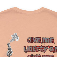 Load image into Gallery viewer, Give Me Liberty Or Give Me DEATH Unisex Tee