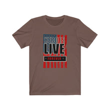 Load image into Gallery viewer, Heroes Live Forever Unisex Tee