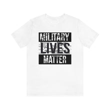 Load image into Gallery viewer, Military Lives Matter Unisex Tee