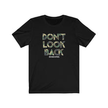 Load image into Gallery viewer, Don't Look Back Unisex Tee