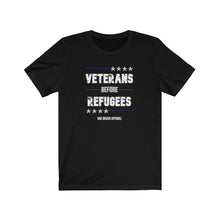 Load image into Gallery viewer, Veterans Before Refugees Unisex Tee