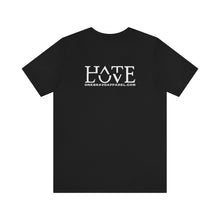 Load image into Gallery viewer, Hate/Love Unisex Tee