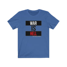 Load image into Gallery viewer, War Is Hell Unisex Tee