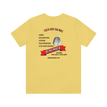 Load image into Gallery viewer, Each Dog Tag Was Unisex Tee