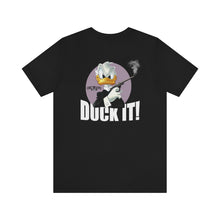 Load image into Gallery viewer, Duck It Unisex Tee