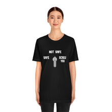 Load image into Gallery viewer, Not Safe Unisex Tee