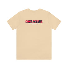Load image into Gallery viewer, Courageous Unisex Tee