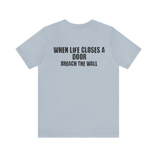 Load image into Gallery viewer, When Life Closes A Door Unisex Tee