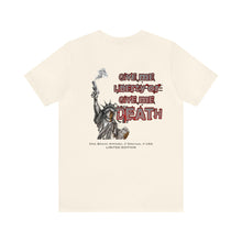 Load image into Gallery viewer, Give Me Liberty Or Give Me DEATH Unisex Tee
