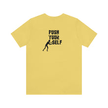 Load image into Gallery viewer, Push Your Self Unisex Tee