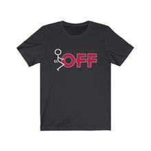 Load image into Gallery viewer, F*ck Off Unisex Tee