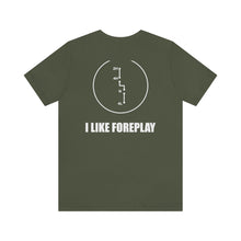 Load image into Gallery viewer, Jeep- I Like Foreplay Unisex Tee