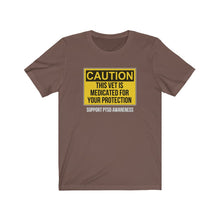 Load image into Gallery viewer, Caution Medicated For Your Protection Unisex Tee