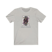 Load image into Gallery viewer, Deal With It Unisex Tee