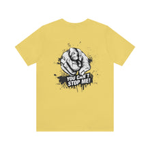 Load image into Gallery viewer, You Can't Stop Me Unisex Tee