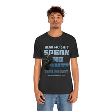 Load image into Gallery viewer, Hear No Shit, Take No Shit, Speak No Shit Unisex Tee