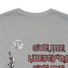 Load image into Gallery viewer, Give Me Liberty Or Give Me DEATH Unisex Tee