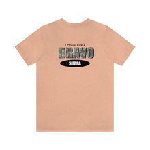 Load image into Gallery viewer, I'm Calling Bravo Sierra (BS) Unisex Tee