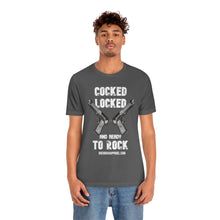 Load image into Gallery viewer, Cocked Locked And Ready To Rock Unisex Tee