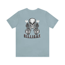 Load image into Gallery viewer, D.I.L.L.I.G.A.F. Unisex Tee