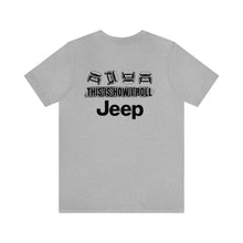 Load image into Gallery viewer, Jeep- This Is How I Roll Unisex Tee