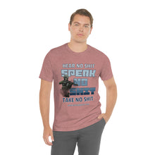 Load image into Gallery viewer, Hear No Shit, Take No Shit, Speak No Shit Unisex Tee