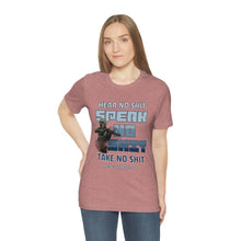 Load image into Gallery viewer, Hear No Shit, Take No Shit, Speak No Shit Unisex Tee