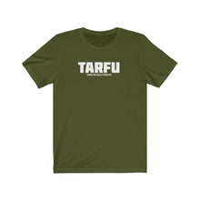 Load image into Gallery viewer, TARFU Acronym Unisex Tee