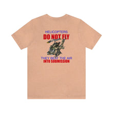 Load image into Gallery viewer, Helicopters Don't Fly Unisex Tee
