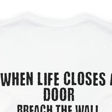 Load image into Gallery viewer, When Life Closes A Door Unisex Tee