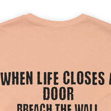 Load image into Gallery viewer, When Life Closes A Door Unisex Tee