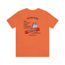 Load image into Gallery viewer, Each Dog Tag Was Unisex Tee